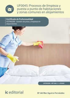 (i.b.d.) hota0208 procesos de limpieza y puesta a punto de habita ciones y zonas comunes en alojamientos. gestion de pisos y  limpieza en alojamientos-mª del mar aguirre fernandez-9788417224493
