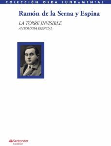 la torre invisible. antología esencial-ramon de la serna y espina-9788417264093