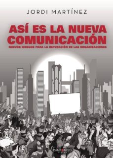 asi es la nueva comunicacion. nuevos riesgos para la reputacion d e las organizaciones-9788417295493