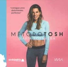 metodo tosh: consigue unos abdominales perfectos-maria torralba-9788417409593