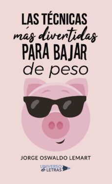 las tecnicas mas divertidas para bajar de peso-jorge oswaldo lemart-9788417435493