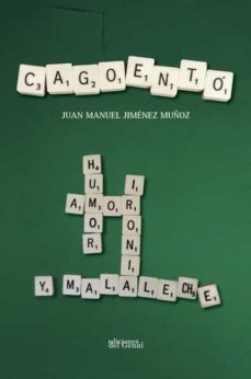 cagoentó. tratado de humor, amor, ironía y mala leche (+ cagoentó. especial coronavirus)-juan manuel jimenez muñoz-9788417974893