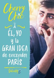 el, yo y la gran idea de encender paris (valientes 2)-9788418038693