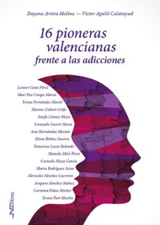 16 pioneras valencianas frente a las adicciones-dayana arteta molina-9788418047893
