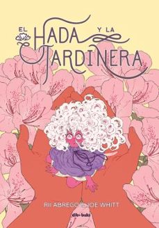 el hada y la jardinera-rii abrego-joe whitt-9788418266393