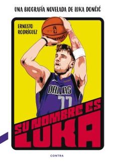 su nombre es luka: una biografía novelada de luka doncic-ernesto rodriguez perez-9788418282393