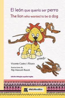 el leon que queria ser perro-vicente castro i alvaro-9788418311093