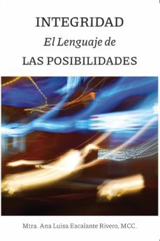 integridad. el lenguaje de las posibilidades (ebook)-ana luisa escalante rivero-9788418470493