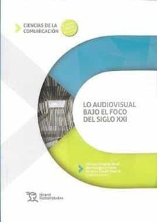 lo audiovisual bajo el foco del siglo xxi-9788418534393