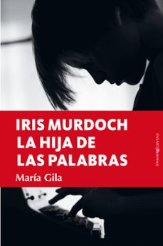 iris murdoch, la hija de las palabras-maria gila-9788418578793