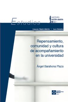 repensamiento, comunidad y cultura de acompañamiento en la universidad (ebook)-angel barahona plaza-9788418746116