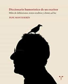 diccionario humoristico de un escritor-pepe monteserin-9788418932793