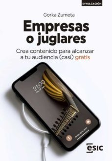 empresas o juglares. crea contenido para alcanzar a tu audiencia (casi) gratis (ebook)-gorka zumeta-9788418944093