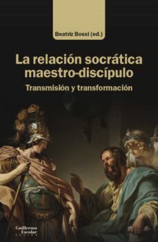 la relacion socratica maestro-discipulo-beatriz bossi-9788418981593