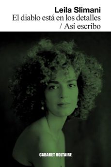 el diablo esta en los detalles / asi escribo (ebook)-leila slimani-9788419047793