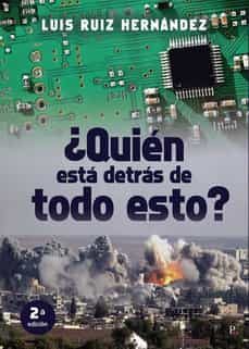 ¿quien esta detras de todo esto? (2ª ed.)-luis ruiz hernandez-9788419074393