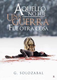 aquello no fue una guerra, fue otra cosa (ebook)-9788419090393