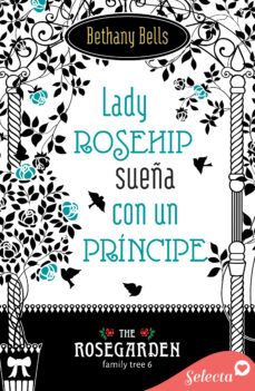 lady rosehip sueña con un principe (the rosegarden family tree 6) (ebook)-9788419117793