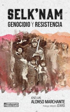 selk nam. genocidio y resistencia-jose luis alonso marchante-9788419319593