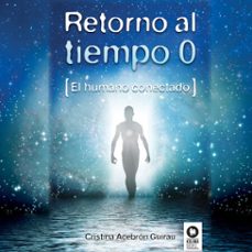 retorno a tiempo 0 (audiolibro)-cristina acebron guirau-9788419495693