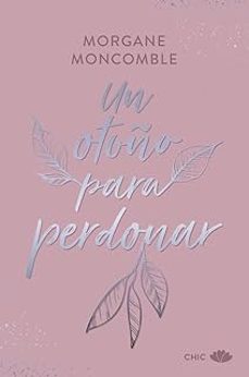 un otoño para perdonar-morgane moncomble-9788419702593