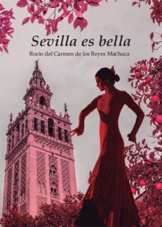 sevilla es bella (ebook)-rocío del carmen de los reyes machuca-9788419768193