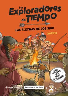 los exploradores del tiempo 5: las flechas de los siux-jordi ortiz casas-9788419898593