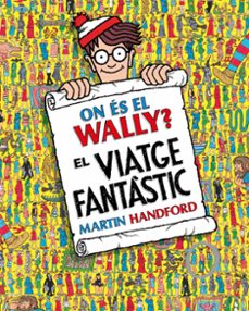 on és el wally? - el viatge fantàstic-martin handford-9788419910493