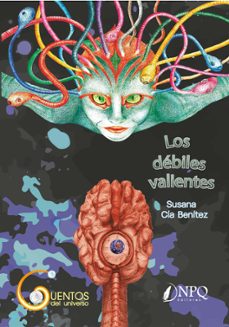 los debiles valientes-susana cia benitez-9788419924193