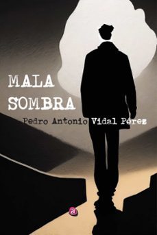 mala sombra. relatos del mas aca (ebook)-pedro antonio vidal pérez-9788419946393