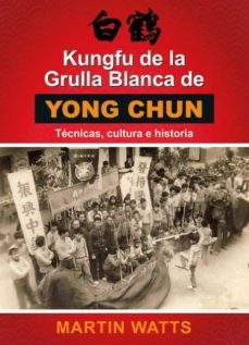 kungfu de la grulla blanca de yong chun-martin watts-9788420306193