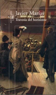travesia del horizonte (21ª ed.)-javier marias-9788420441993