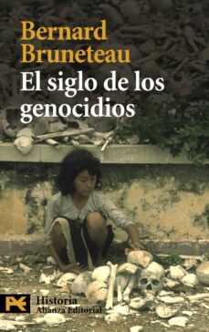 el siglo de los genocidios: violencias, masacres y procesos genoc idas desde armenia a ruanda-bernard bruneteau-9788420662893