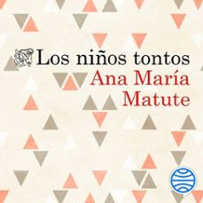 los niños tontos (audiolibro)-ana maria matute-9788423353293
