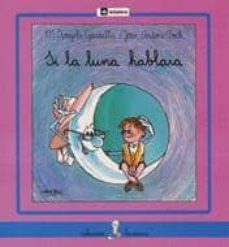 si la luna hablara-maria angels gardella-9788424627393