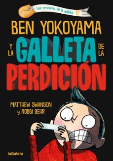 ben yokoyama y la galleta de la perdición-matthew swanson-9788424675493