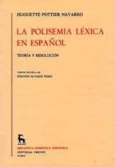 la polisemia lexica en español:teoria y resolucion-huguete pottier navarro-9788424914493