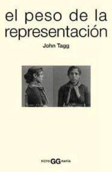 el peso de la representacion-john tagg-9788425219993