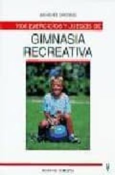 1000 ejercicios y juegos de gimnasia recreativa-jacques choque-9788425511493