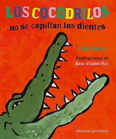 los cocodrilos no se cepillan los dientes-colin fancy-9788426134493
