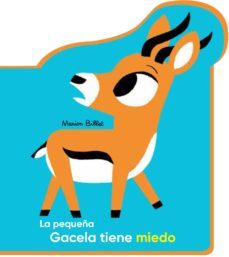 la pequeña gacela tiene miedo-9788426145093