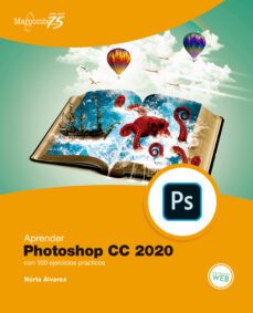 aprender photoshop cc 2020 con 100 ejercicios practicos-nuria alvarez-9788426728593