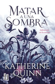 matar a una sombra-katherine quinn-9788427053793