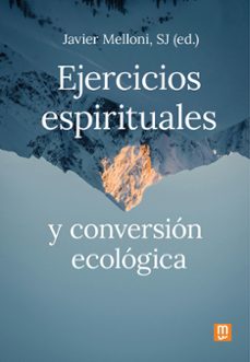 ejercicios espirituales y conversion ecologica-javier melloni ribas-9788427151093
