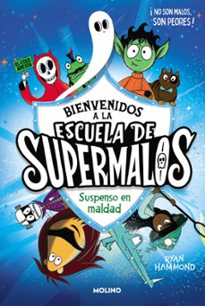 escuela de supermalos 1 - suspenso en maldad (ebook)-ryan hammond-9788427235809