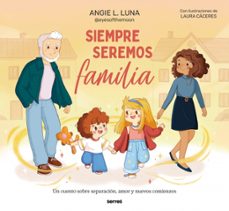 siempre seremos familia-angie l. luna-9788427249493