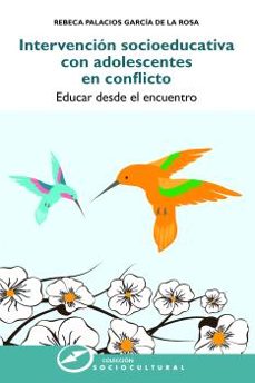 intervencion socioeducativa con adolescentes en conflicto-rebeca palacios garcia de la rosa-9788427724693