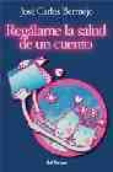 regalame la salud de un cuento (9ª ed.)-9788429315493