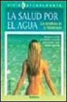 la salud por el agua los beneficios de la hidroterapia-sara estivill-9788430581993