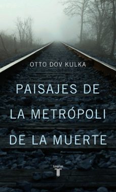 paisajes de la metropoli de la muerte-otto dov kulka-9788430602193